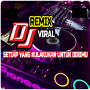 DJ Setiap Yang Kulakukan Untuk APK