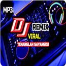 DJ Tenanglah Sayangku Remix Viral aplikacja