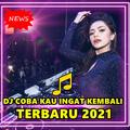 DJ COBA KAU INGAT KEMBALI 2021