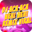 DJ Aca Aca Nehi Nehi