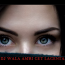 Dj Wala Amri Get Lagenta APK