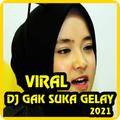 DJ GELAY - GAK SUKA GELAY TIKTOK VIRAL 2021