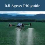 DJI Agras T40 drone guide