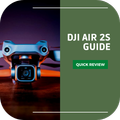 DJI Air 2S Guide