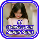 DJ Gimana Le Kok Mantan Manis Bass Remix + Bonus APK