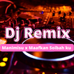 DJ Menimisu Soibah Maafkan Ku