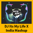 DJ ITS MY LIFE X INDIA MASHUP FULL BASS
