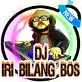 Dj Iri Bilang Bos