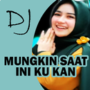 DJ Mungkin Saat Ini Ku Akan APK