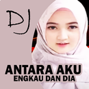 DJ Antara Aku Engkau Dan Dia APK