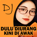 DJ Dulu Di Urang Kini Di Awak APK