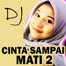 DJ Cinta Sampai Mati 2 APK