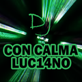 DJ Con Calma Luc14no