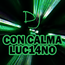 DJ Con Calma Luc14no APK