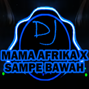 DJ Mama Afrika X Sampe Bawah APK
