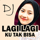 DJ Lagi Lagi Ku Tak Bisa Remix APK