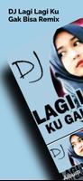 DJ Lagi Lagi Ku Gak Bisa Remix Plakat