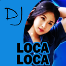 DJ Loca Loca Remix APK