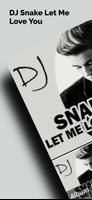 DJ Snake Let Me Love You poster