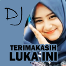 DJ Terima Kasih Luka Ini APK