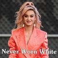 Never Worn White (without internet)