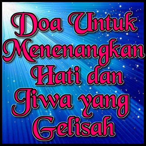 Doa Untuk Menenangkan Hati Dan Jiwa Yang Gelisah For Android
