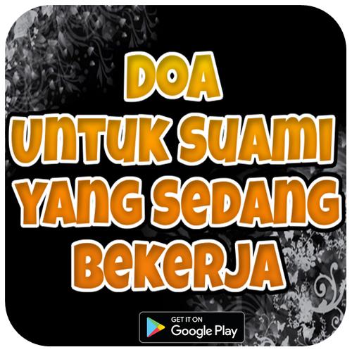 Doa Untuk Suami Yang Sedang Bekerja Fur Android Apk Herunterladen