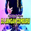 DJ Jangan Cemburu