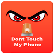 Dont Touch My Phone Anti theft
