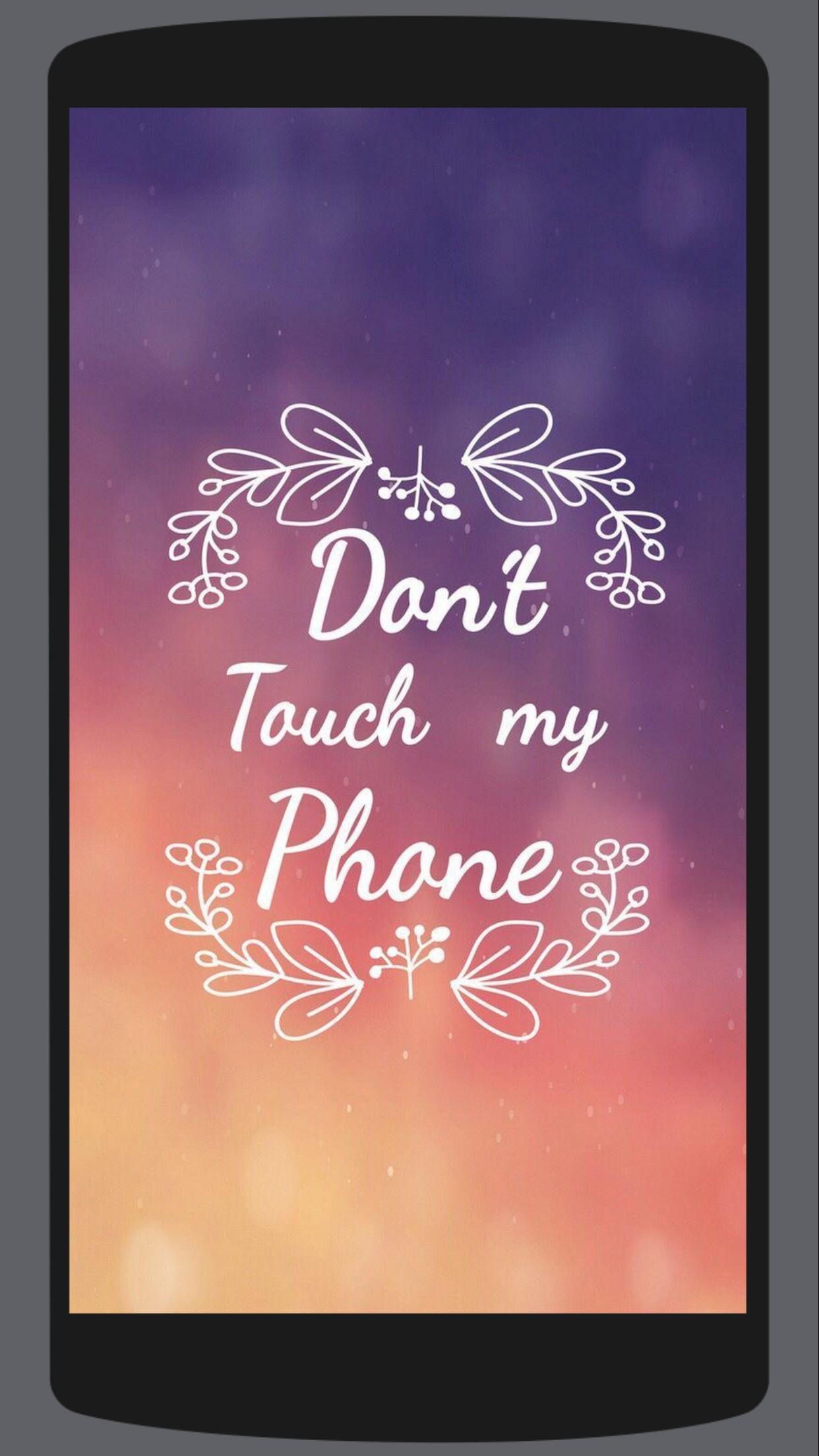 Don T Touch My Phone Wallpapers For Android Apk Download