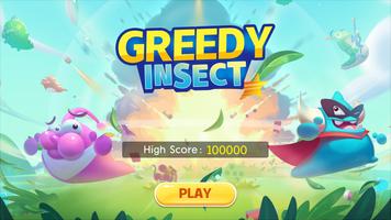 Greedy Insect poster