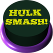 Instant Hulk Smash