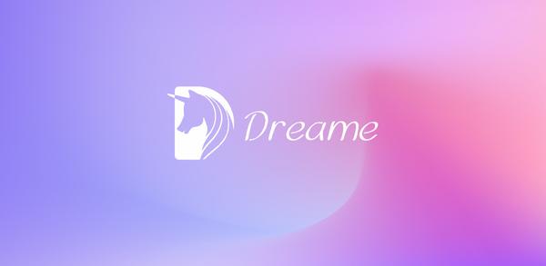 Dreame'i Android'de ücretsiz olarak nasıl indirebilirim? image