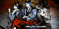 How to Download Ronin: The Last Samurai for Android