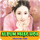 Album nhạc Hoa offline hot nhất APK