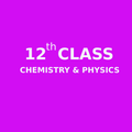 Chemistry and Physics 12 Class
