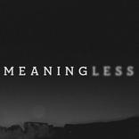 meaningless you