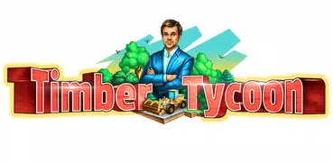 Timber Tycoon — 工廠經營策略遊戲