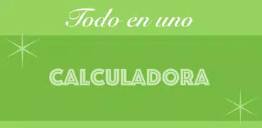 Calculadora Todo en Uno Gratis