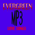Evergreen Mp3 Love Songs