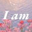 I am: Daily affirmations quote