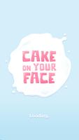 Cake On Your Face Affiche