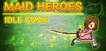 Maid Heroes - Idle RPG Game
