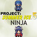 Project: Summer Ice 5 - Ninja APK