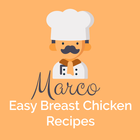 Marco's Kitchen - Easy Chicken Breast Recipes icône