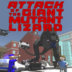 ”Attack of Giant Mutant Lizard