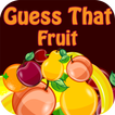 Guess That Fruit