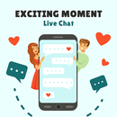 Exciting Moment - Live Chat APK