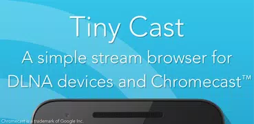 Tiny Cast Browser - Cast to Ch