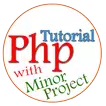 PHP Tutorial with Minor Projec